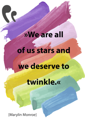„Wir sind alle Stars. Und wir haben es verdient, zu funkeln!”